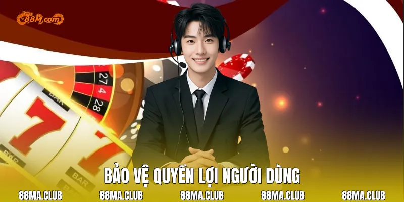 Bảo vệ quyền lợi người dùng