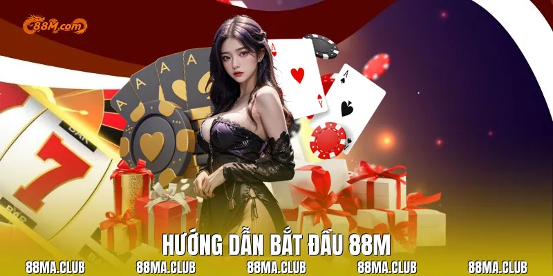 Hướng Dẫn Bắt Đầu 88M