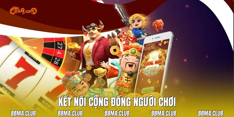 Kết nối cộng đồng người chơi