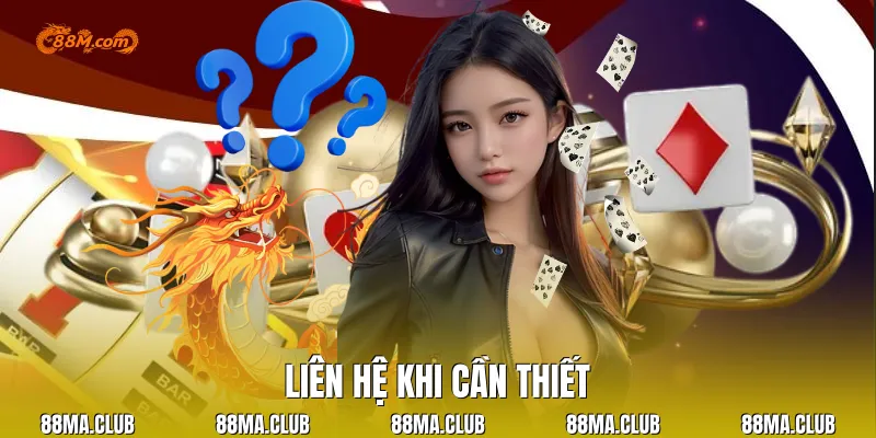 Liên hệ khi cần thiết