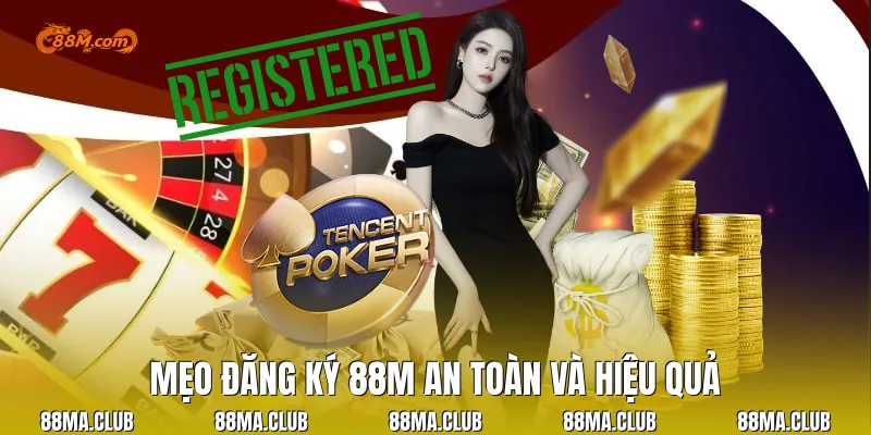 Mẹo đăng ký 88M an toàn và hiệu quả