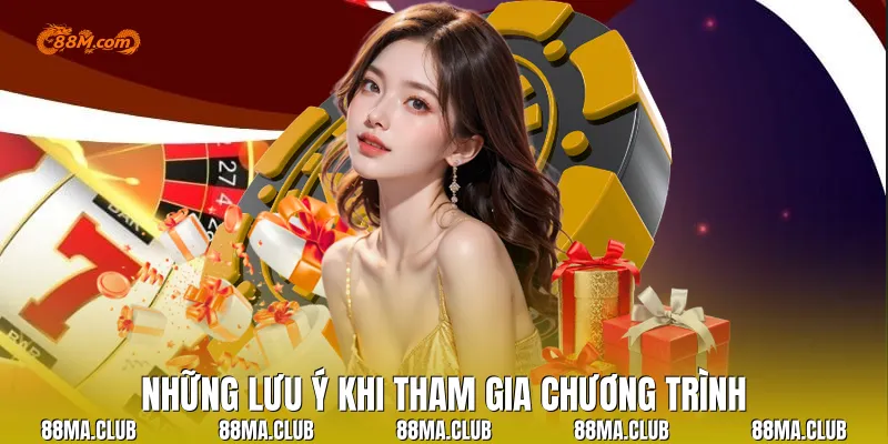 Những Lưu Ý Khi Tham Gia Chương Trình