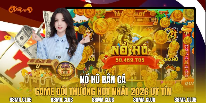 Nổ Hũ Bắn Cá