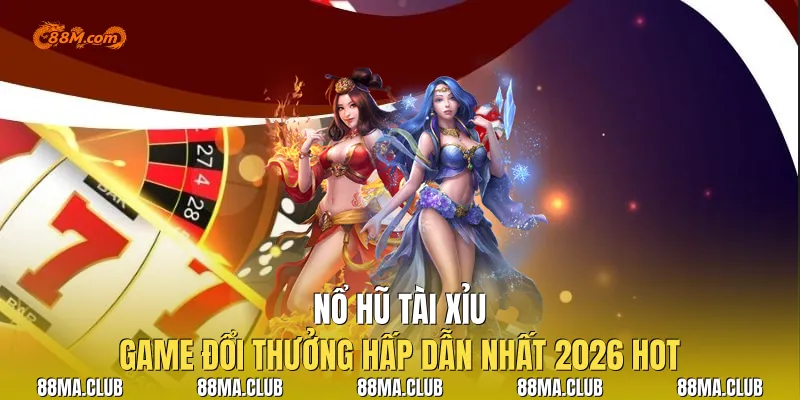Nổ Hũ Tài Xỉu |Game Đổi Thưởng Hấp Dẫn Nhất 2026 Hot