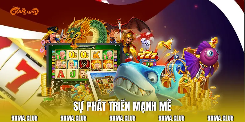 Sự phát triển mạnh mẽ