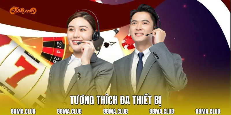 Tương thích đa thiết bị