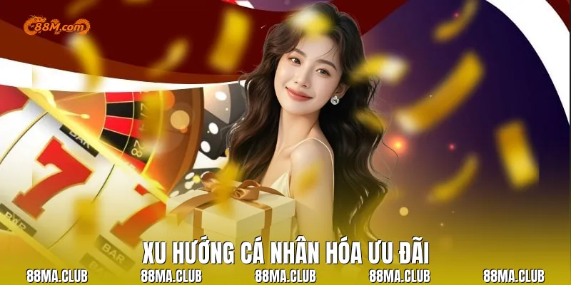 Xu hướng cá nhân hóa ưu đãi